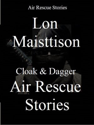 cover image of Cloak & Dagger Air Rescue Stories